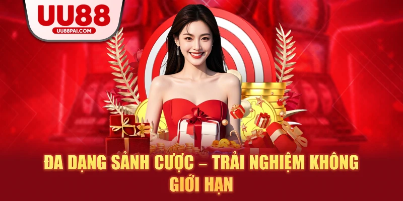 Đa dạng cá cược trải nghiệm không giới hạn